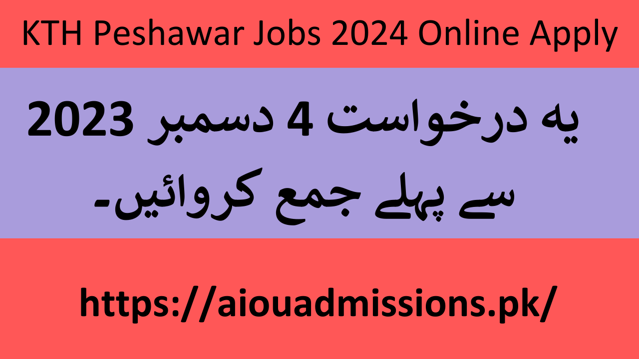 KTH Peshawar Jobs 2024 Online Apply