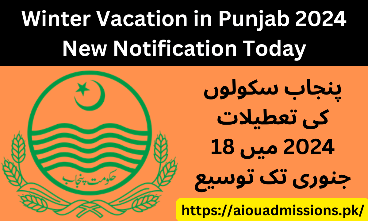 Winter Vacation in Punjab 2024 New Notification Today