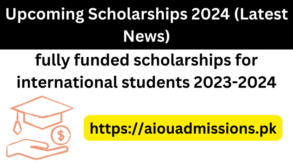 Exciting News: New Scholarship Opportunities in Pakistan for 2024 – Don't Miss Out!